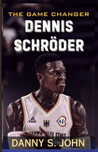 THE GAME CHANGER: Dennis Schröder—The Untold Story of Germany’s MVP and the EuroBasket Miracle