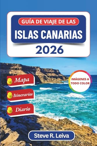Guía de viaje de las Islas Canarias 2026 (A todo color): Explora el archipiélago atlántico español a través de playas, volcanes y una vibrante cultura ... de diario (Guía del viajero a todo color)