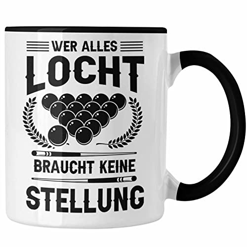 Trendation - Billard Pool Tasse Geschenk Wer Alles Locht Braucht Keine Stellung Männer Spruch (Schwarz)