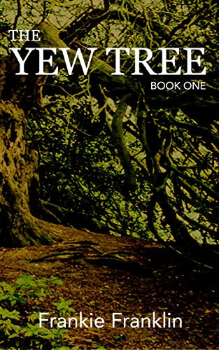 The Yew Tree: Book 1 (The Yew Tree Books)
