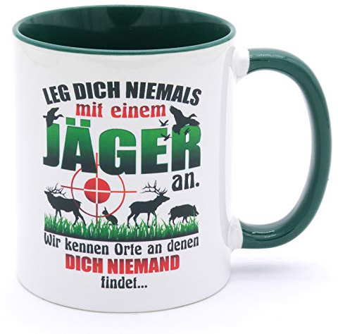 Leg dich niemals mit einem Jäger an Tasse Becher mit Spruch Geschenke Geschenkideen Geschenkartikel Förster Jagd Hirsch Lustig Zubehör Jaeger Accessoires