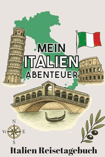 Mein Italien Abenteuer: Italien Reisetagebuch – Ausfüllbare Vorlagen Für Deine Erinnerungen, Gedanken Und Souvenirs Von Der Reise.