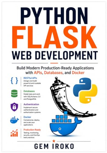 Python Flask Web Development: Build Modern Production-Ready Applications with APIs, Databases, and Docker