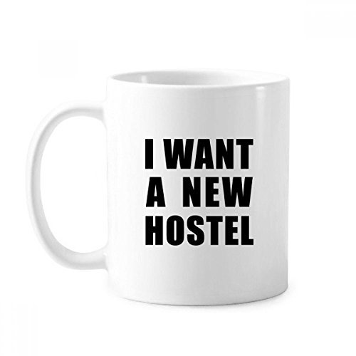 Taza de cerámica con texto en inglés I Want A New Hostel