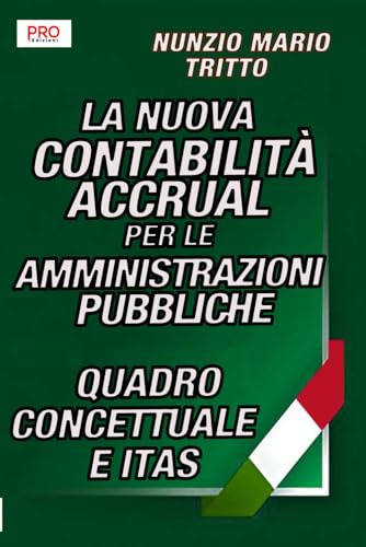 La nuova contabilità accrual per le amministrazioni pubbliche - Quadro concettuale e ITAS