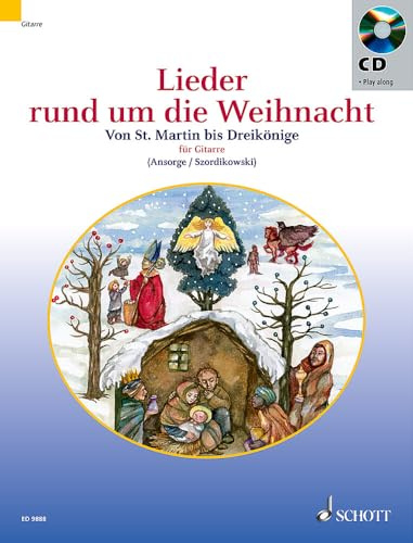 Lieder rund um die Weihnacht: Von St. Martin bis Dreikönige. Gitarre (2. und 3. Gitarre ad lib)..