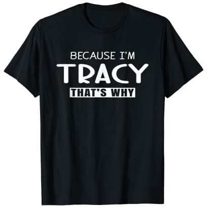 Tracy Personalized Birthday idea Girl Women Name Tracy T-Shirt