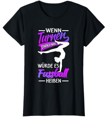 Turnen Besser Als Fußball Gymnsatik Trainer Turnerin T-Shirt