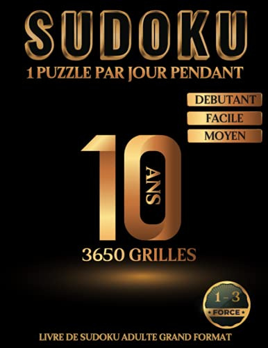 Livre de Sudoku Adulte Grand Format - 3650 grilles - 1 Puzzle par jour pendant 10 ans - Débutant Facile Moyen: L'un des plus grands livres de Sudoku ... - Solutions incluses - Idée cadeau originale