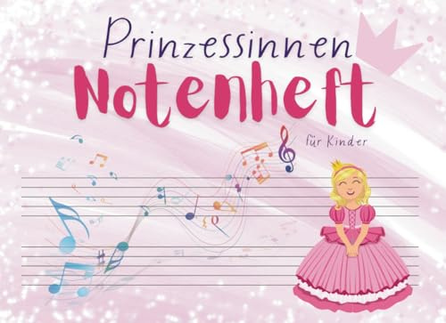 Notenheft für Kinder: große Linien Notenbuch für die echte Prinzessin, A5 Blanko Anfänger Notenlinienheft für den Musik-Unterricht, Musiktheorie