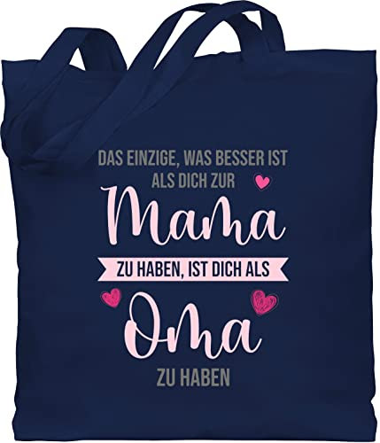 Shirtracer Baumwolltasche - Taschen - Oma Geschenk - Das einzige was besser ist als dich zur Mama zu haben - Unisize - Navy Blau - stofftasche für gifts for grandmas weimachtsgeschenke werden tasche