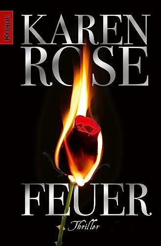 Feuer: Thriller | Spannend, romantisch, süchtig machend - Karen Rose vom Feinsten (Die Minneapolis-Reihe 2)