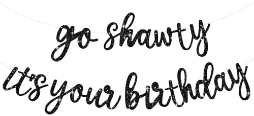 TONIFUL Schwarz Go Shawty Es ist Ihr Geburtstag Banner.NO DIY Hip Hop Theme Glitter Happy Birthday Banner,Black Rap Theme Happy Birthday Zeichen für Mann Frauen Geburtstag Party Supply