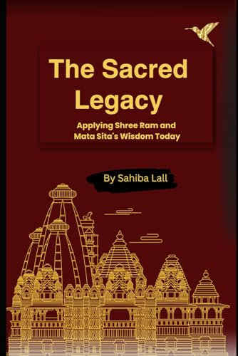 The Sacred Legacy: Applying Shree Ram and Mata Sita's Wisdom Today