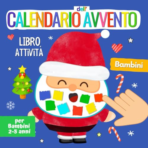 Calendario dell’Avvento per Bambini: Attività di Natale per bambini 2-5 anni - Un libro creativo per aspettare il Natale insieme