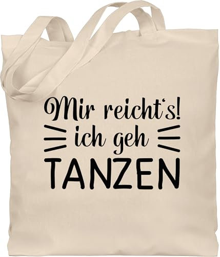 Baumwolltasche - Geschenk - Mir reicht's ich geh tanzen typo - schwarz - Unisize - Naturweiß - für tänzer dance will beutel tanz gehe stoffbeutel tanzsport stofftasche tänzerin einkaufstasche
