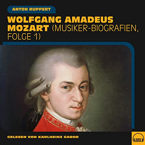 Wolfgang Amadeus Mozart: Musiker-Biografien 1