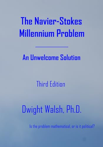 The Navier-Stokes Millennium Problem -- An Unwelcome Solution