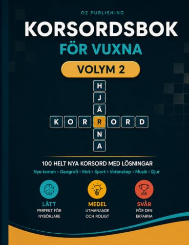 Korsordsbok för Vuxna – Volym 2: 100 Helt Nya Korsord med Lösningar – Lätt, Medel och Svår – Geografi, Mat, Sport, Vetenskap, Musik och Djur – Rolig hjärnträning för vuxna och seniorer