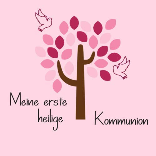 Meine erste heilige Kommunion: Geschenk zur Erstkommunion | Zum Hineinschreiben von kreativen Glückwünschen oder Sprüchen