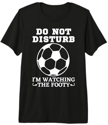 Do Not Disturb I'm Watching The Footy Football Soccer Top Premium T-Shirt