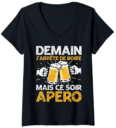 Femme Demain J'Arrete De Boire Apéro Fête Bière Homme Femme Cadeau T-Shirt avec Col en V