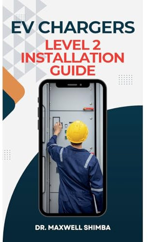 EV Chargers Level 2 Installation Guide: Level 2 Installation Guide