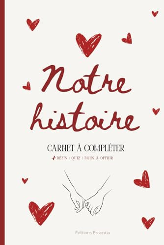 Notre histoire carnet de couple à compléter: cadeau original pour couples | carnet à compléter | bons à offrir | quizz pour couple | défis pour couple ... de couple |cadeau pour elle, cadeau pour lui