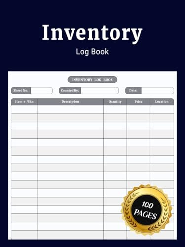 Inventory Log Book: Simple Inventory Tracker LogBook Used To Organize the Inventory Items and Stock Levels for Small Business, Home, and Personal Use