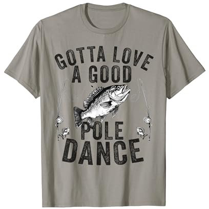 Gotta Love a Good Pole Dance Lustig Angeln Ehemann Männer T-Shirt
