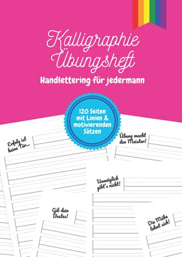 Kalligraphie Übungsheft – Handlettering für jedermann: Ein Schönschreibheft für Kinder, Jugendliche und Erwachsene mit einem motivierenden Satz auf jeder Seite | LGBTQ-Edition | DIN-A4 | 120 Seiten