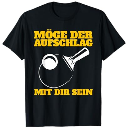 Möge Der Aufschlag Mit Dir Sein Tischtennis Ping Pong Sport T-Shirt