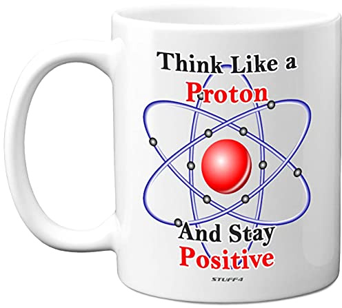 Stuff4 Think Like a Proton and Stay Positive Mug, Chemistry Gifts | 11oz Ceramic Dishwasher Safe Premium Mugs, Science Gifts for Adults, Science