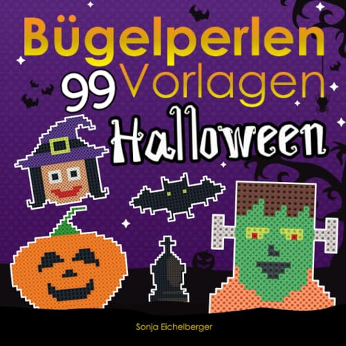 Bügelperlen Vorlagen Halloween: Vorlagenbuch mit 99 gruseligen Motiven