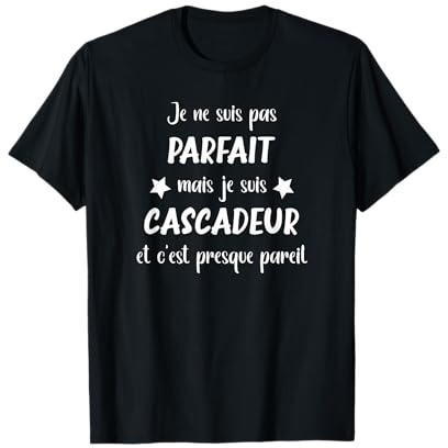 Humour je ne suis pas parfait mais je suis cascadeur T-Shirt