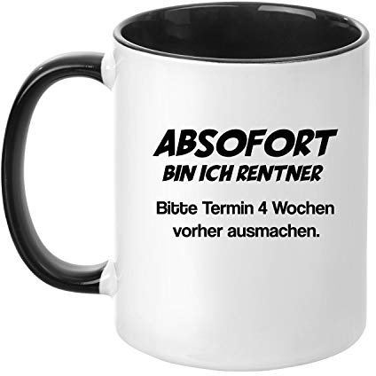 Tassenticker® Absofort Bin ich Rentner. Bitte Termin 4 Wochen vorher ausmachen. - beidseitig Bedruckt - Tasse - Ruhestand - Geschenkidee (schwarz)