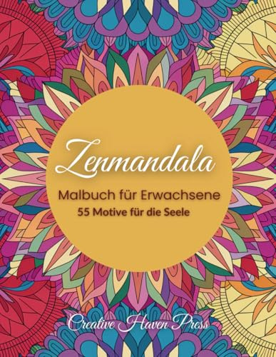 Zenmandala – Mandalas für die Seele: Malbuch für Erwachsene. Über 50 kreative Mandalas zum Entspannen | Ein Ausmalbuch für Erwachsene für Achtsamkeit, Fokus, Stressabbau und bei Schlafstörungen
