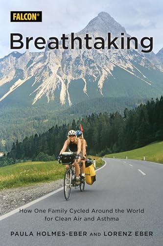 Breathtaking: How One Family Cycled Around the World for Clean Air and Asthma (English Edition)