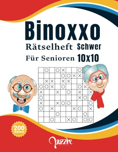 Binoxxo Rätselheft Schwer Für Senioren 10x10: Logikspiele Buch - Denksport für Erwachsene