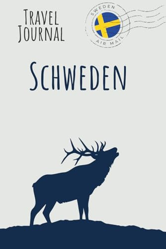 Schweden Reisetagebuch: Mein persönliches Travel Journal: Individueller Reisebegleiter zum Ausfüllen mit Schweden-Karte , Sprachführer , Packliste , Budgetplaner und Fika-Barometer.
