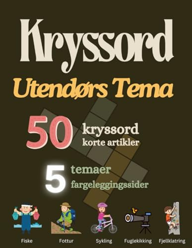 Kryssord bok: Utendørs Tema: Fiske + Fjellklatring + Turer + Sykling + Fugletitting | Crossword Book: Outdoor Theme: Fishing + Rock Climbing + Hiking ... | 50 crossword + 50 articles