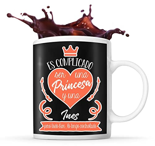 Planetee Taza con el nombre Ines Es complicado ser una princesa y un nombre | divertida idea de regalo para mujeres