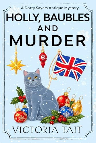 Holly, Baubles and Murder (A Dotty Sayers Antique Mystery)