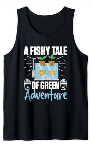 A Fishy Tale Of Green Adventures Aquaculture Fish Aquaponic Tank Top
