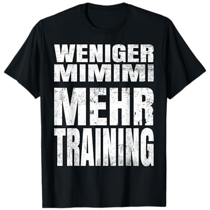 Lustige Weniger Mimimi Mehr Training Gym Sprüche T-Shirt