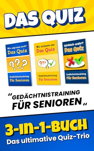 Das Quiz 3-in-1-Buch: Gedächtnistraining für Senioren - Das ultimative Quiz-Trio: Ratespiel mit Quizfragen, Sprichwörtern und Scherzfragen für ... und Aktivierung, auch für Menschen mit Demenz