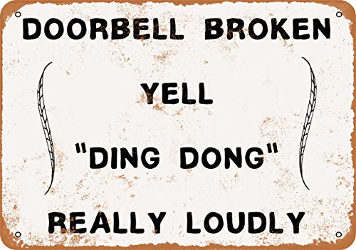 10 x 14 METAL SIGN - Doorbell Broken. Yell Ding Dong Really Loudly. - Vintage Rusty Look