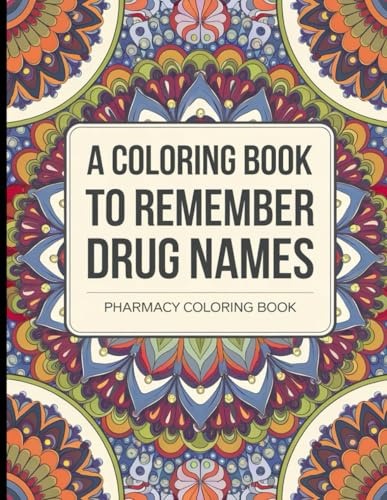 Pharmacy Coloring Book: A Coloring Book to Remember Drug Names, Mandalas for Pharmacy Students, Hypertension drugs
