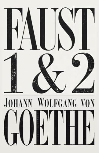 Faust 1 & 2: Der Tragödie erster und zweiter Teil