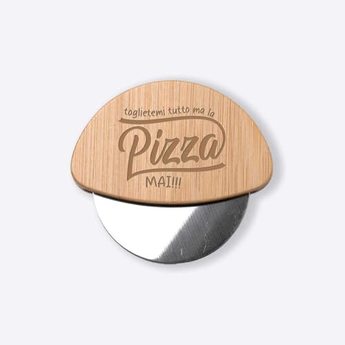 ''Toglietemi tutto ma non la pizza'' Ruota Rotella Tagliapizza in bamboo e Acciaio Inox Idea regalo Natale Cena Casa Amici Parenti Sposi Divertente per Pizza Focaccia Cibo Amore Cucina